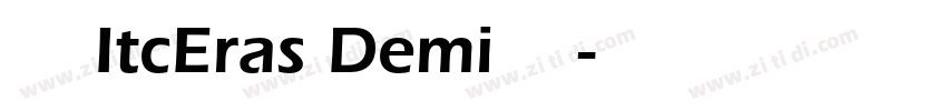 字体名称ItcEras Demi字体族名字体转换